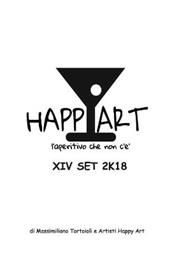 Happy Art. L'aperitivo che non c'è. 14 set 2K18. Ediz. illustrata