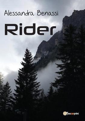 Rider - Alessandra Benassi - Libro Youcanprint 2018 | Libraccio.it
