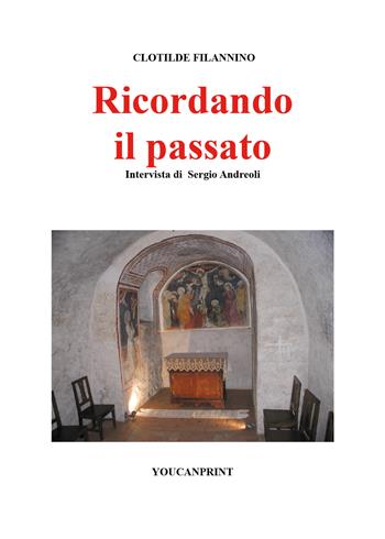 Ricordando il passato - Clotilde Filannino, Sergio Andreoli - Libro Youcanprint 2018 | Libraccio.it