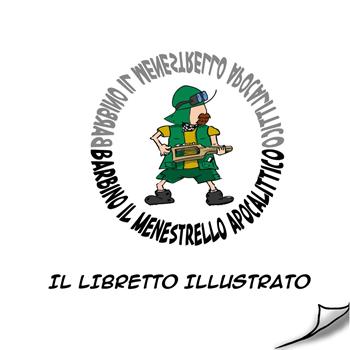 Il libretto illustrato - Barbino il menestrello apocalittico - Libro Youcanprint 2018 | Libraccio.it