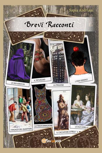 Brevi racconti - Sapia Andriani - Libro Youcanprint 2018 | Libraccio.it