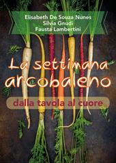 La settimana arcobaleno dalla tavola al cuore