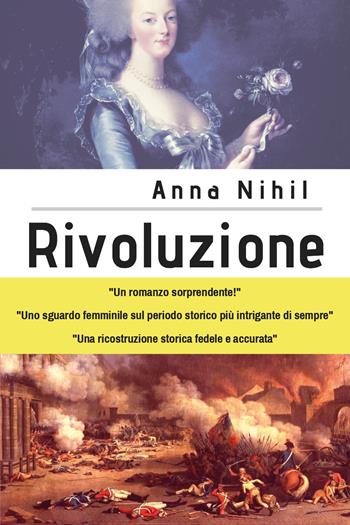 Rivoluzione - Anna Nihil - Libro Youcanprint 2018 | Libraccio.it