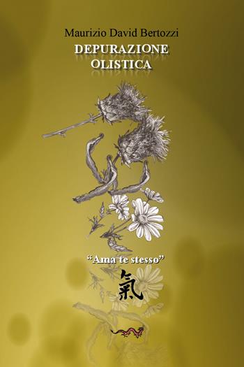 Depurazione olistica - Maurizio David Bertozzi - Libro Youcanprint 2018 | Libraccio.it
