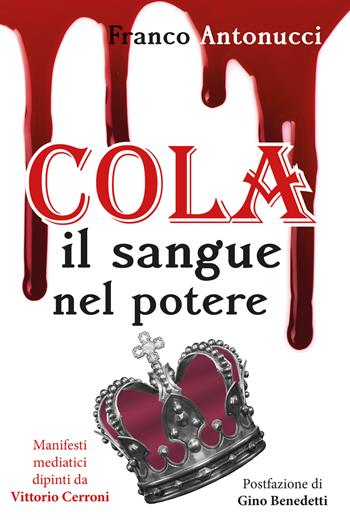 Cola. Il sangue nel potere - Franco Antonucci - Libro Youcanprint 2019 | Libraccio.it