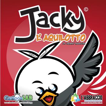 Jacky l'aquilotto. Ediz. illustrata - Jenny Narcisi, Andrea Ferraldeschi, Irene Gubbiotti - Libro Youcanprint 2018 | Libraccio.it