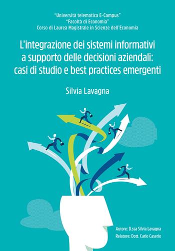 L' integrazione dei sistemi informativi a supporto delle decisioni aziendali - Silvia Lavagna - Libro Youcanprint 2018 | Libraccio.it