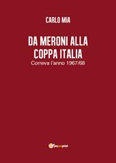 Da Meroni alla Coppa Italia. Correva l'anno 1967/68