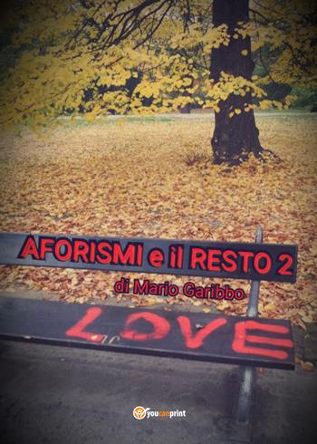 Aforismi e il resto. Vol. 2 - Mario Garibbo - Libro Youcanprint 2018 | Libraccio.it