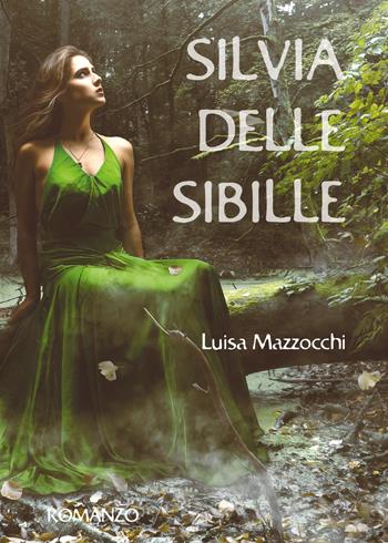 Silvia delle Sibille - Luisa Mazzocchi - Libro Youcanprint 2018 | Libraccio.it