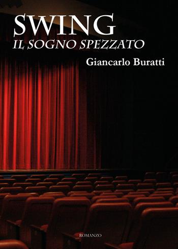Swing. Il sogno spezzato - Giancarlo Buratti - Libro Youcanprint 2018 | Libraccio.it