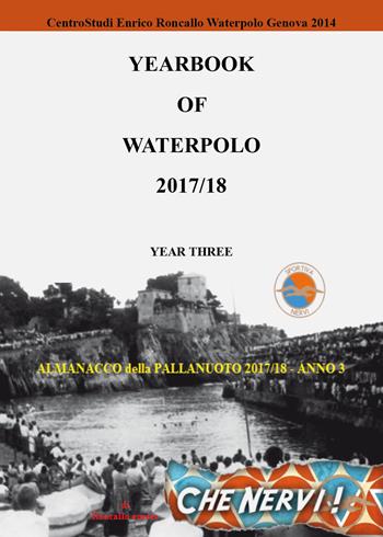 Yearbook of waterpolo. Ediz. italiana. Vol. 3: 2017/2018. - Enrico Roncallo - Libro Youcanprint 2018 | Libraccio.it