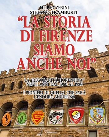 La storia di Firenze siamo anche noi - Filippo Zerini, Stefano Trambusti - Libro Youcanprint 2018 | Libraccio.it
