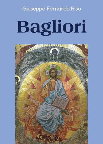 Bagliori - Giuseppe Fernando Riso - Libro Youcanprint 2018 | Libraccio.it