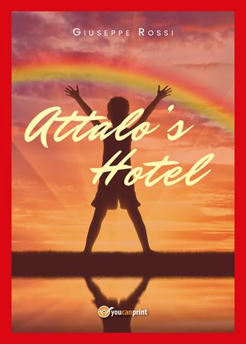 Attalo's hotel. Ediz. italiana - Giuseppe Rossi - Libro Youcanprint 2018 | Libraccio.it