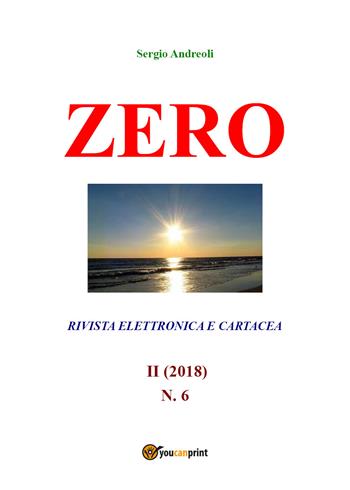 Zero. Vol. 6 - Sergio Andreoli - Libro Youcanprint 2018 | Libraccio.it