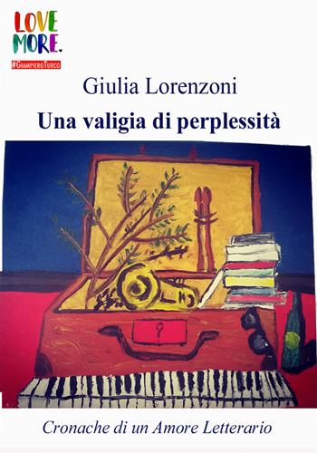 Una valigia di perplessità - Giulia Lorenzoni - Libro Youcanprint 2018 | Libraccio.it