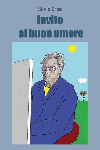Invito al buon umore - Silvio Crea - Libro Youcanprint 2018 | Libraccio.it