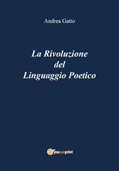 La rivoluzione del linguaggio poetico