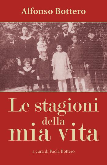 Alfonso Bottero. Le stagioni della mia vita - Paola Bottero - Libro Youcanprint 2018 | Libraccio.it