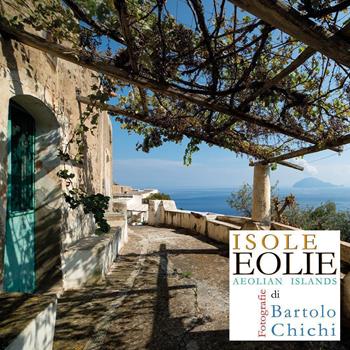 Isole Eolie-Aeolian Islands. Ediz. illustrata - Bartolo Chichi - Libro Youcanprint 2018 | Libraccio.it