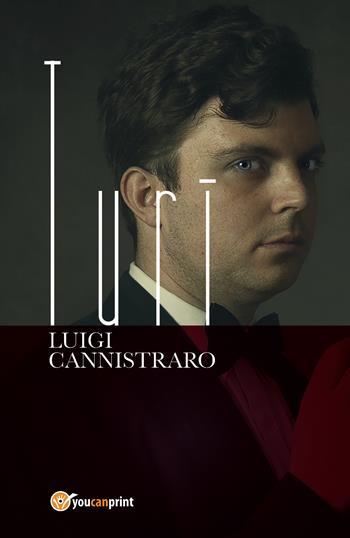 Turi - Luigi Cannistraro - Libro Youcanprint 2018 | Libraccio.it