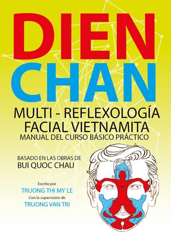Dien Chan. Multi-reflexologìa facial vietnamita. Manual del curso básico práctico - Thi My Le Truong - Libro Youcanprint 2019 | Libraccio.it