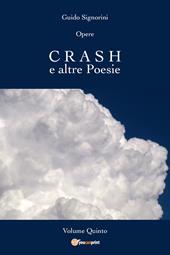 Opere. Vol. 5: Crash e altre poesie.