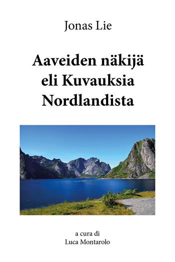 Aaveiden näkijä eli Kuvauksia Nordlandist - Jonas Lie - Libro Youcanprint 2018 | Libraccio.it