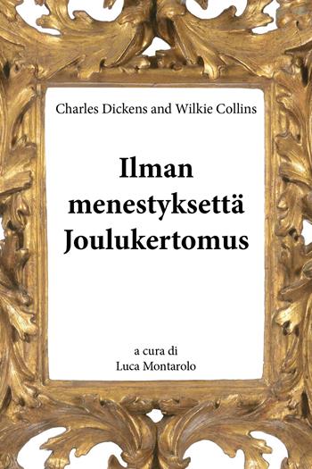 Ilman menestyksettä. Joulukertomus - Charles Dickens, Wilkie Collins - Libro Youcanprint 2018 | Libraccio.it