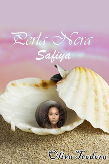 Safiya. Perla nera - Teodora Oliva - Libro Youcanprint 2018 | Libraccio.it