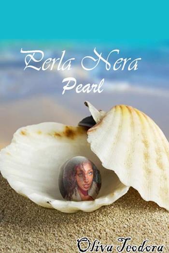 Pearl. Perla nera - Teodora Oliva - Libro Youcanprint 2018 | Libraccio.it