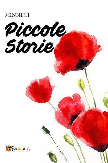 Piccole storie - Concetta Minneci - Libro Youcanprint 2018 | Libraccio.it