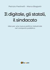 Il digitale, gli statali, il sindacato. Idee per una nuova politica industriale nel comparto pubblico