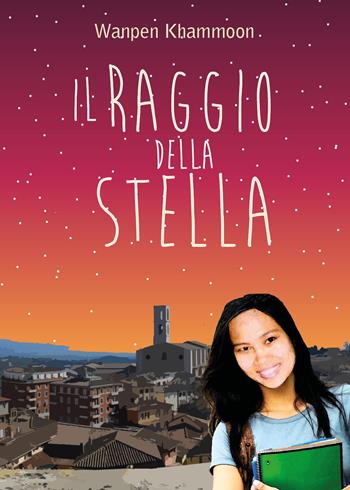 Il raggio della stella - Wanpen Khammoon - Libro Youcanprint 2019 | Libraccio.it