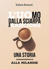 L' uomo dalla sciarpa arancione. Una storia fantascientifica alla milanese