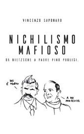 Nichilismo mafioso. Da Nietzsche a padre Pino Puglisi