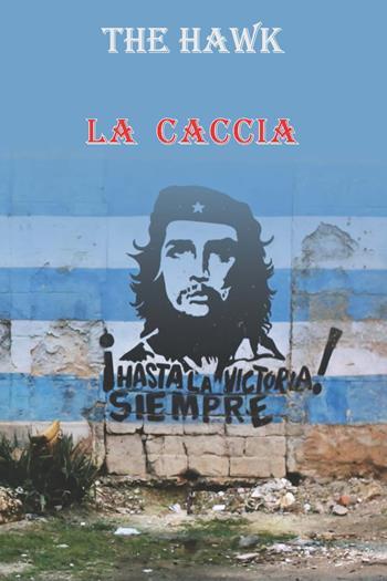La caccia - The Hawk - Libro Youcanprint 2018 | Libraccio.it