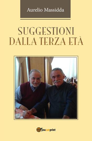 Suggestioni dalla terza età - Aurelio Massidda - Libro Youcanprint 2018 | Libraccio.it