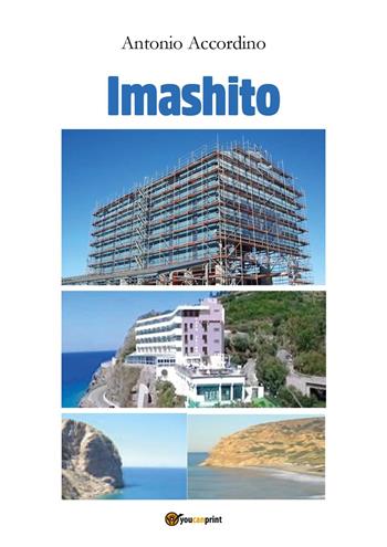 Imashito - Antonio Accordino - Libro Youcanprint 2018 | Libraccio.it