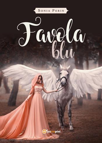 Favola blu - Sonia Perin - Libro Youcanprint 2018 | Libraccio.it