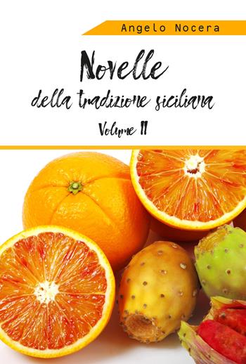 Novelle della tradizione siciliana. Vol. 2 - Angelo Nocera - Libro Youcanprint 2019 | Libraccio.it