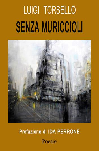 Senza muriccioli - Luigi Torsello - Libro Youcanprint 2018 | Libraccio.it