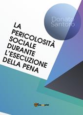 La pericolosità sociale durante l'esecuzione della pena