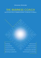 The business coach. Psicologia della comunicazione e tecniche di vendita