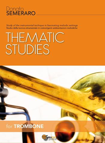 Thematic studies for trombone - Donato Semeraro - Libro Youcanprint 2018 | Libraccio.it