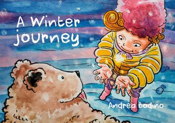 A winter journey. Ediz. italiana e inglese - Andrea Bodino - Libro Youcanprint 2019 | Libraccio.it