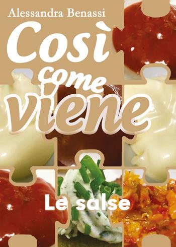 Le salse. Così come viene - Alessandra Benassi - Libro Youcanprint 2019 | Libraccio.it
