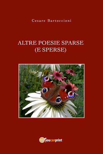 Altre poesie sparse (e sperse) - Cesare Bartoccioni - Libro Youcanprint 2019 | Libraccio.it