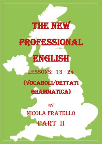 The new professional English. Ediz. italiana. Vol. 2: Lessons 13-24. - Nicola Fratello - Libro Youcanprint 2019 | Libraccio.it